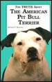 Click to enlarge:The Truth About the American Pit Bull Terrier